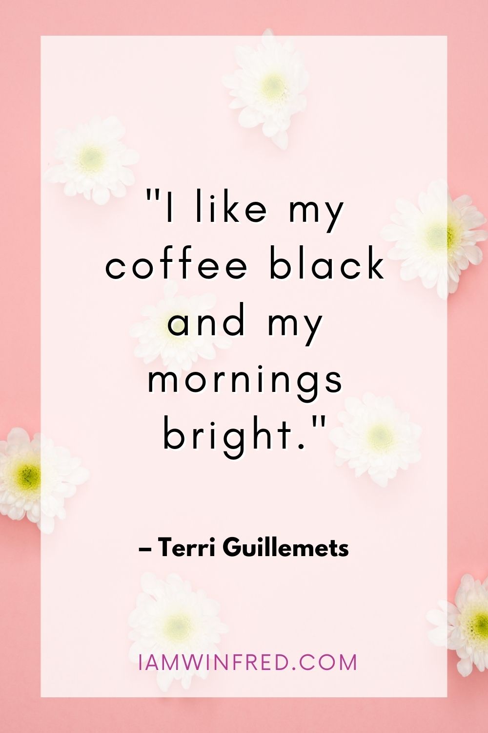 I Like My Coffee Black And My Mornings Bright.