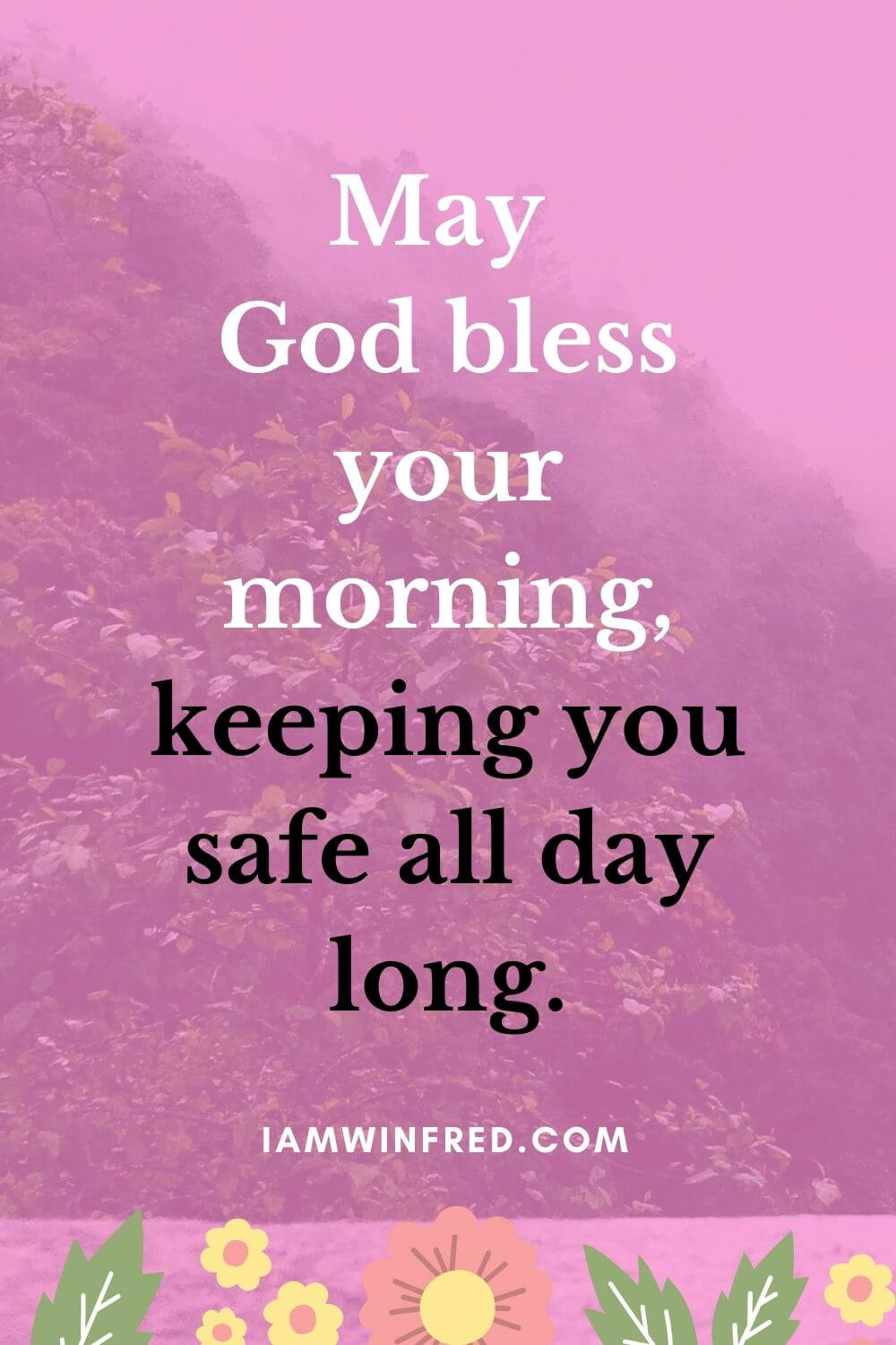 May God Bless Your Day 50 Powerful Good Morning Blessings - Images With Quotes.