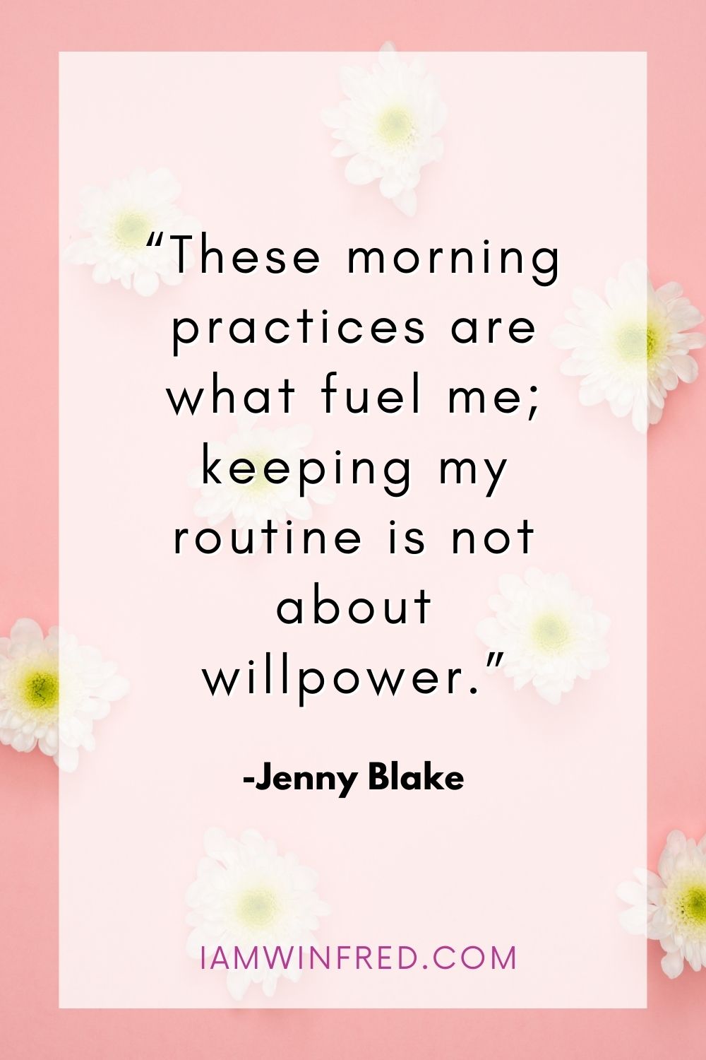 These Morning Practices Are What Fuel Me Keeping My Routine Is Not About Willpower.