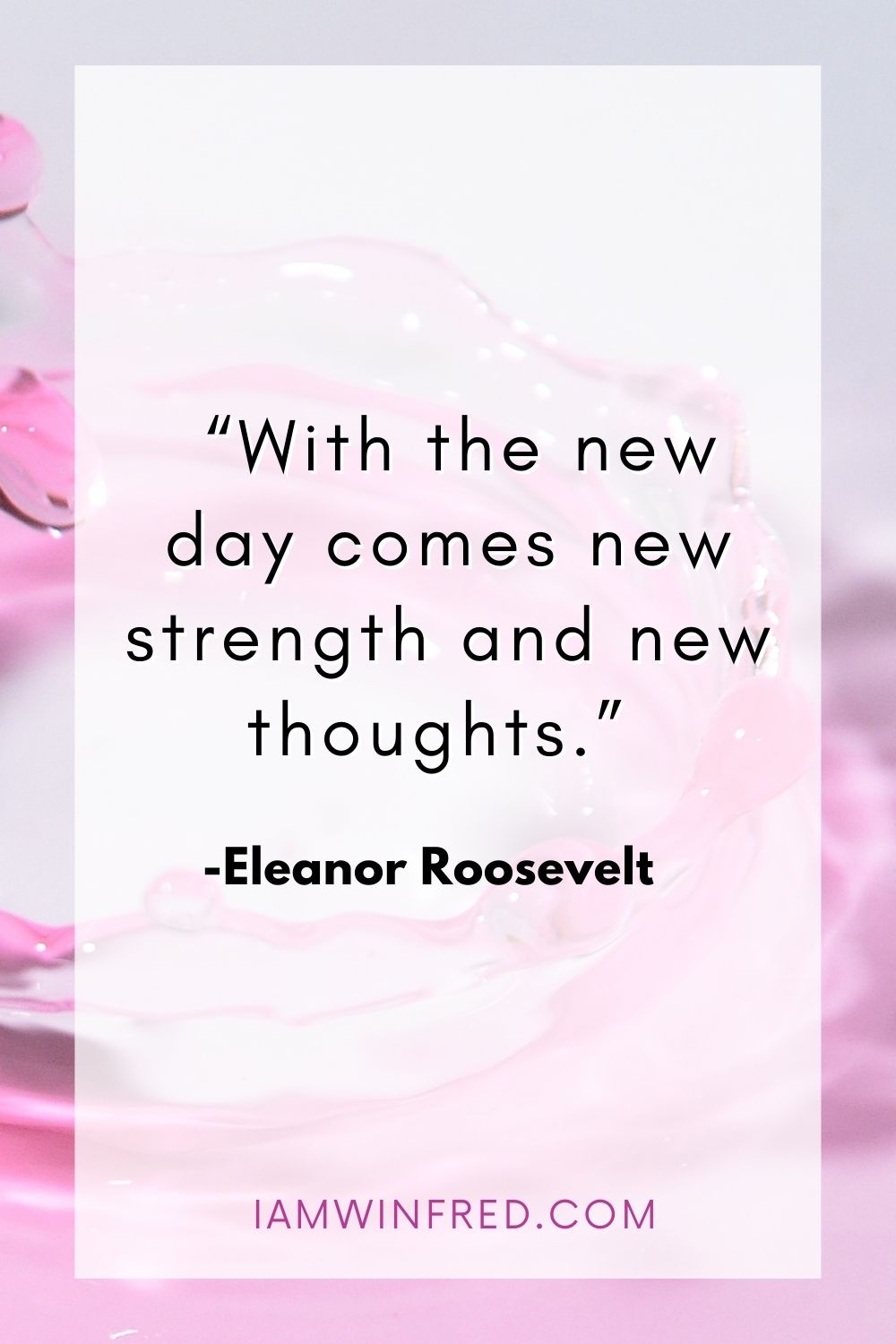 With The New Day Comes New Strength And New Thoughts.