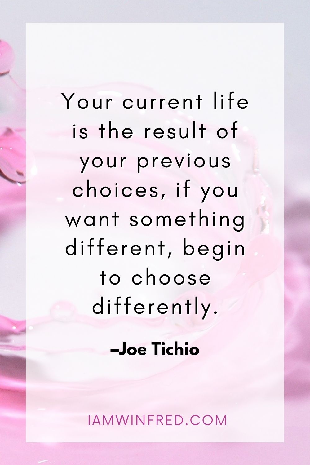 Your Current Life Is The Result Of Your Previous Choices If You Want Something Different Begin To Choose Differently.