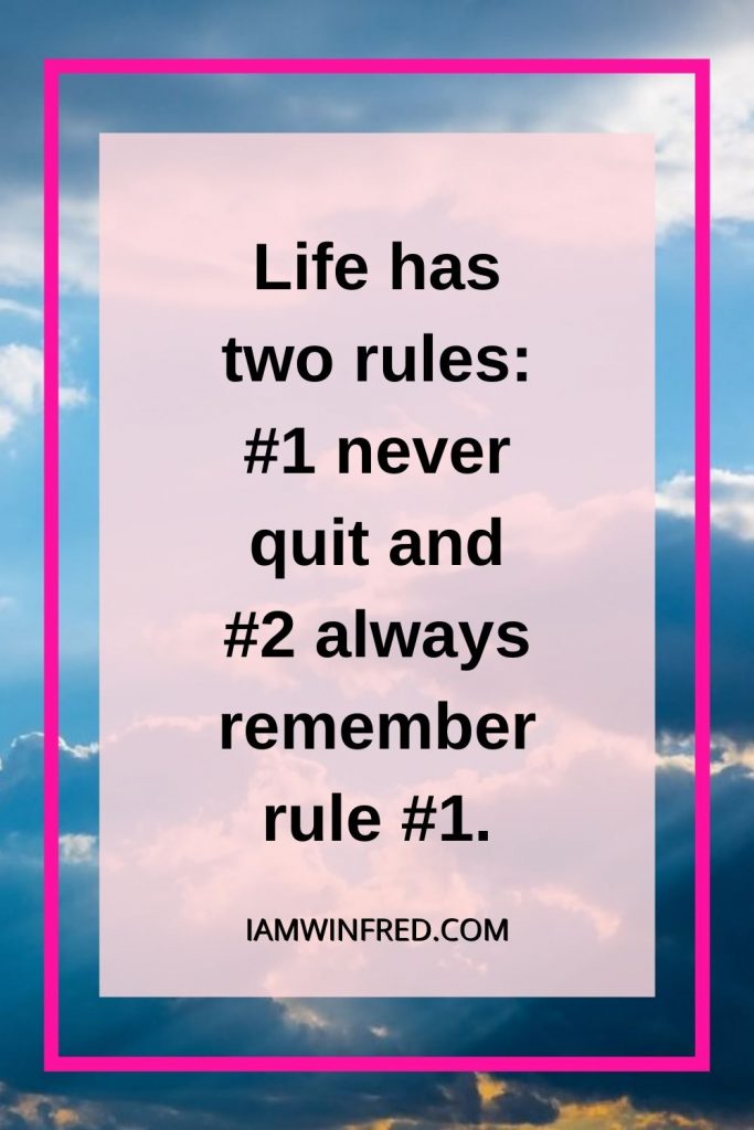 Thought Of The Day Ideas For 2023. 36 Life Has Two Rules 1 Never Quit And 2 Always Remember Rule 1.