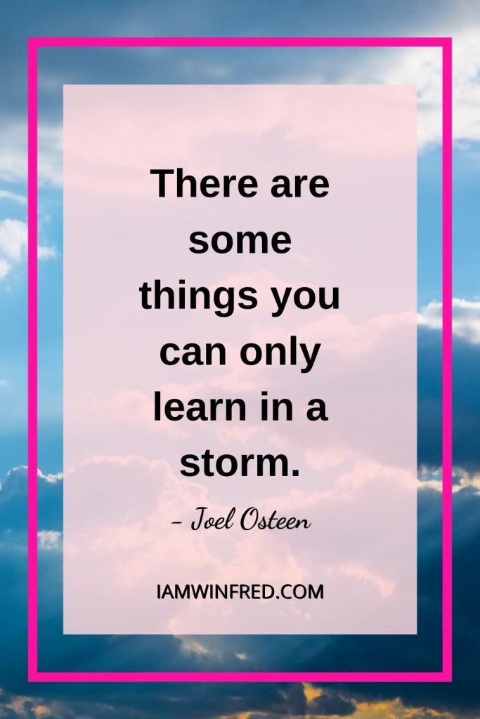There Are Some Things You Can Only Learn In A Storm.