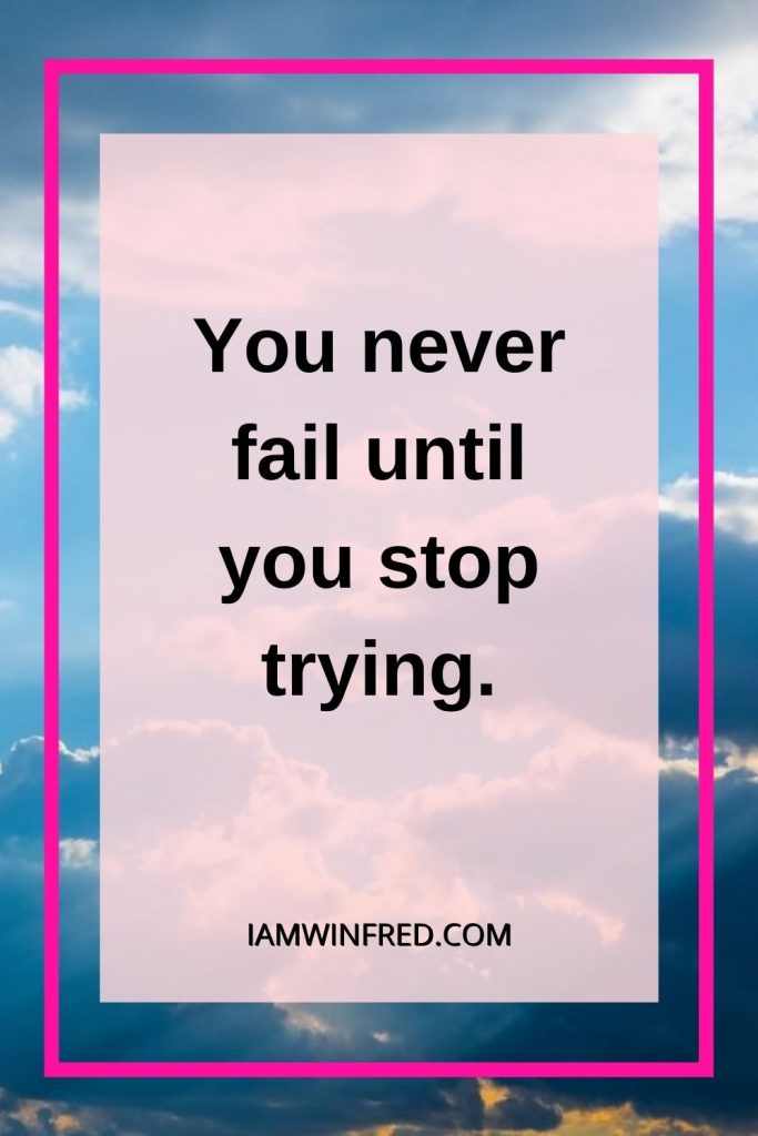 Thought Of The Day Ideas For 2023. 52 You Never Fail Until You Stop Trying.