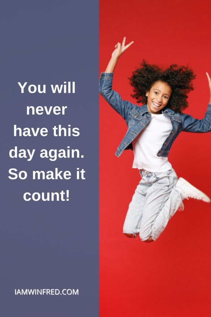 Thought Of The Day Ideas For 2023. 69 You Will Never Have This Day Again. So Make It Count