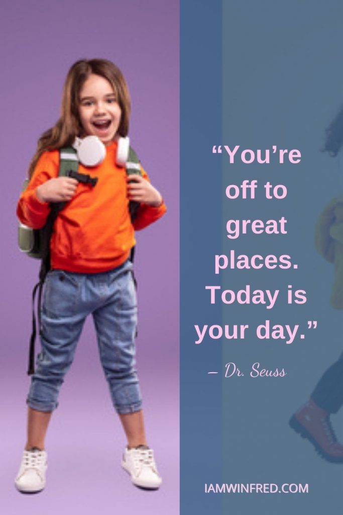 Youre Off To Great Places. Today Is Your Day.