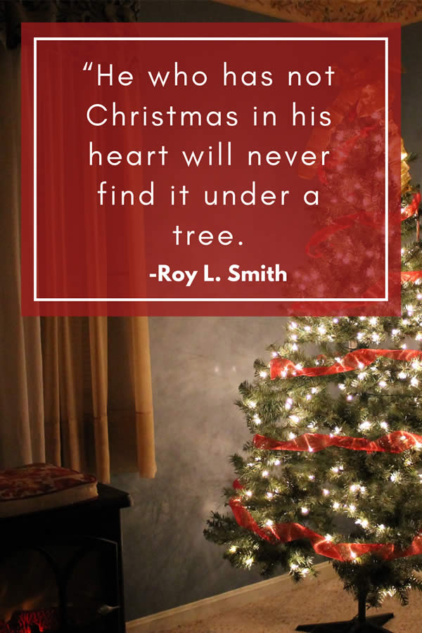 He Who Has Not Christmas In His Heart Will Never Find It Under A Tree 2