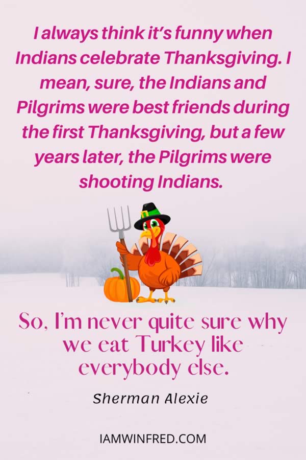 I Always Think Its Funny When Indians Celebrate Thanksgiving