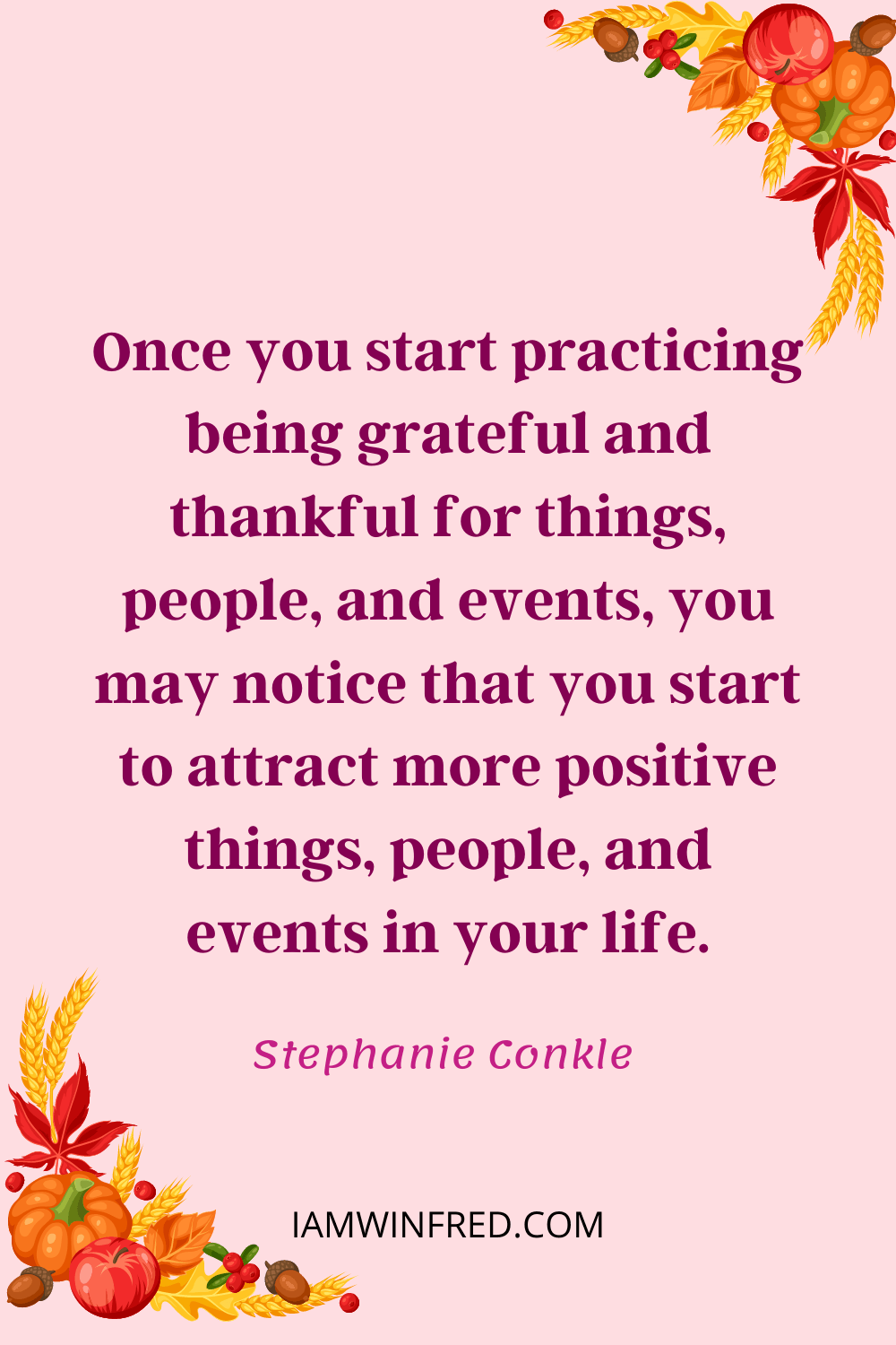 Once You Start Practicing Being Grateful And Thankful For Things