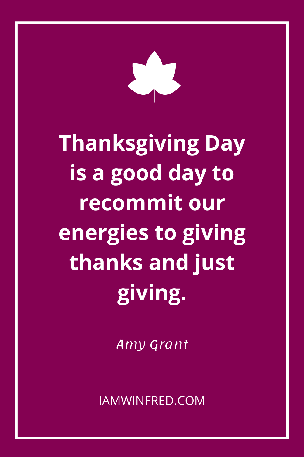 Thanksgiving Day Is A Good Day To Recommit Our Energies To Giving Thanks And Just Giving.