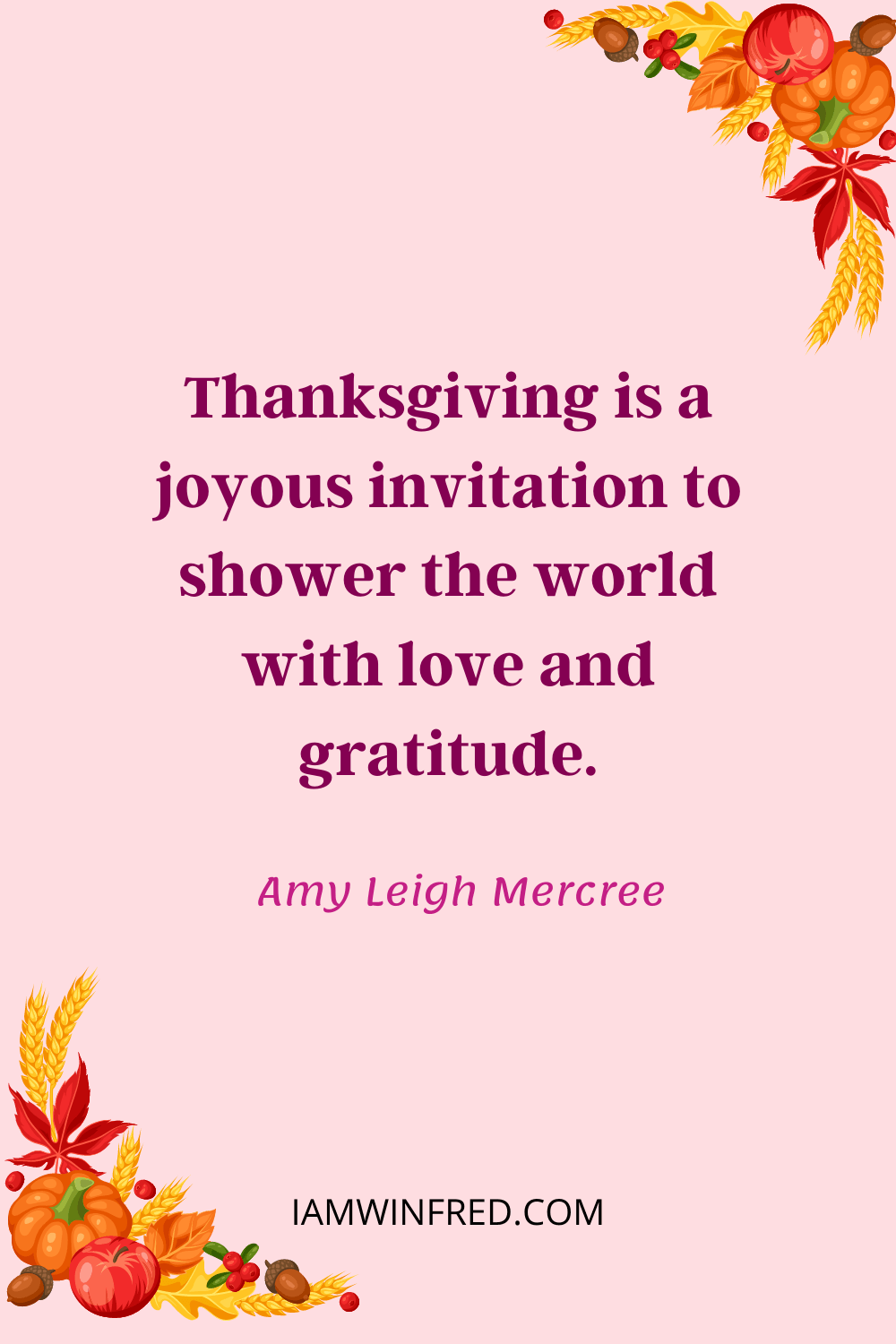 Thanksgiving Is A Joyous Invitation To Shower The World With Love And Gratitude