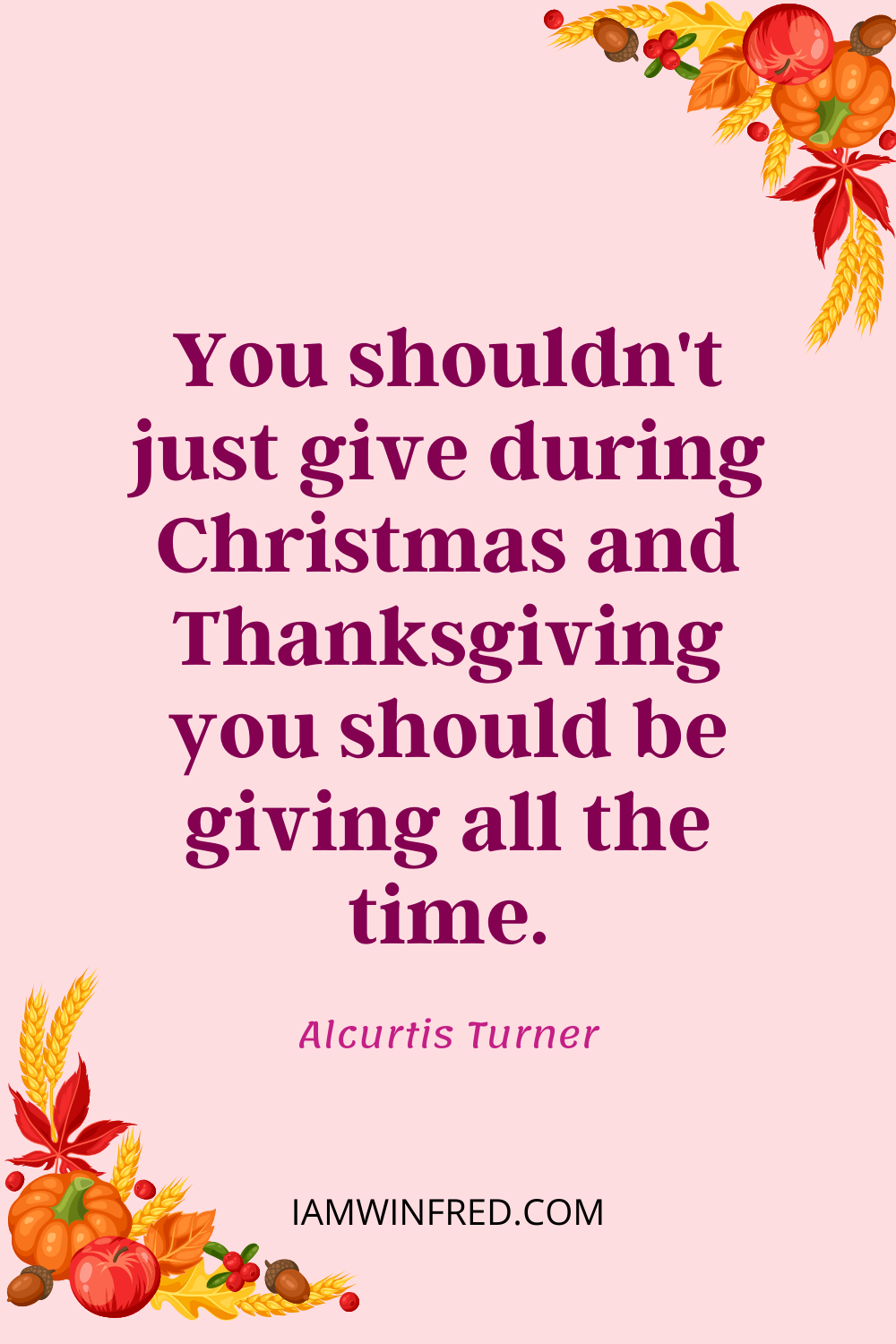 You Shouldnt Just Give During Christmas And Thanksgiving You Should Be Giving All The Time