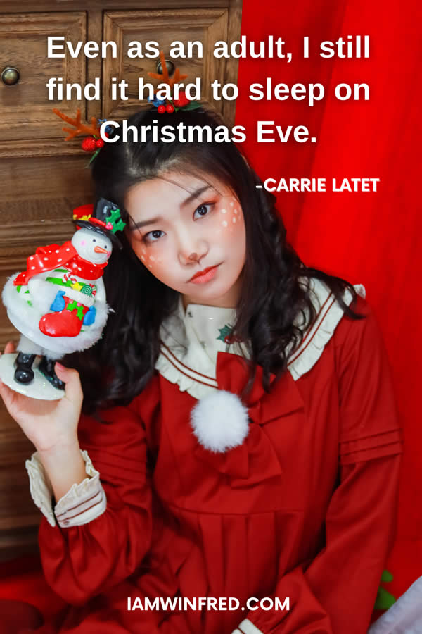 Best Christmas Quotes - Most Inspiring And Festive Holiday Sayings 50 Even As An Adult I Still Find It Hard To Sleep On Christmas Eve.