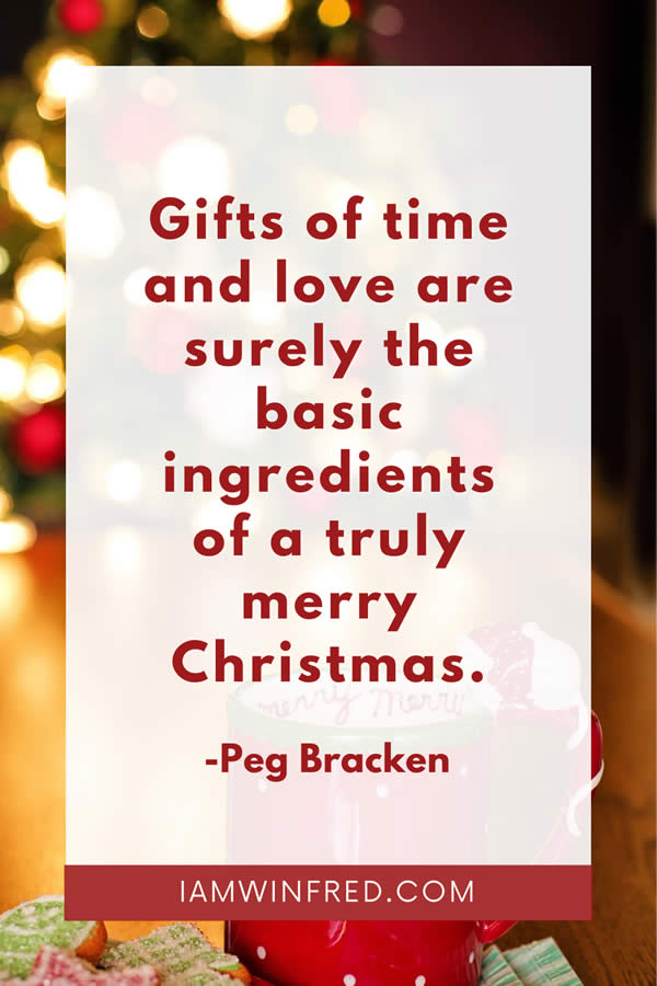 Gifts Of Time And Love Are Surely The Basic Ingredients Of A Truly Merry Christmas.