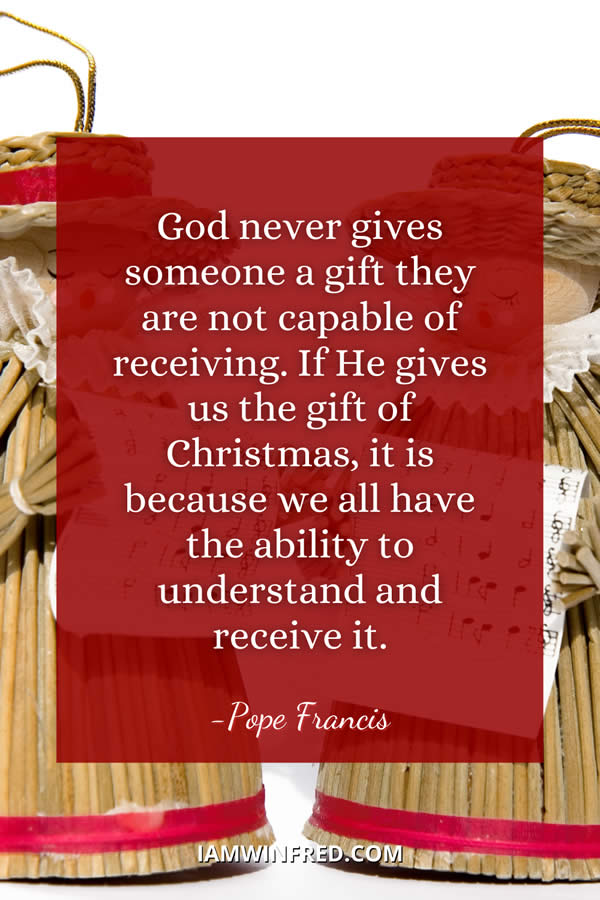 God Never Gives Someone A Gift They Are Not Capable Of Receiving.
