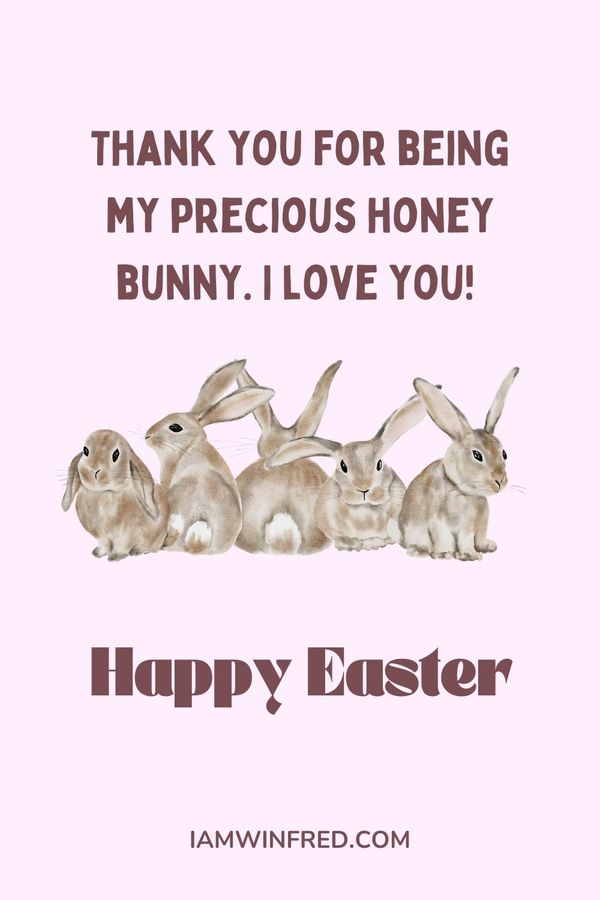Easter Wishes - Thank You For Being My Precious Honey Bunny. I Love You! Happy Easter