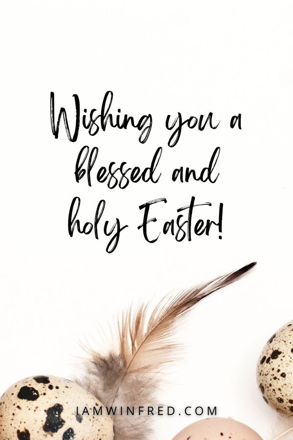 Easter Wishes - Wishing You A Blessed And Holy Easter!