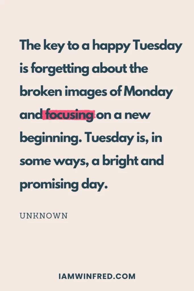 130 Happy Tuesday Quotes To Get You Through The Week 14 Tuesday Quotes