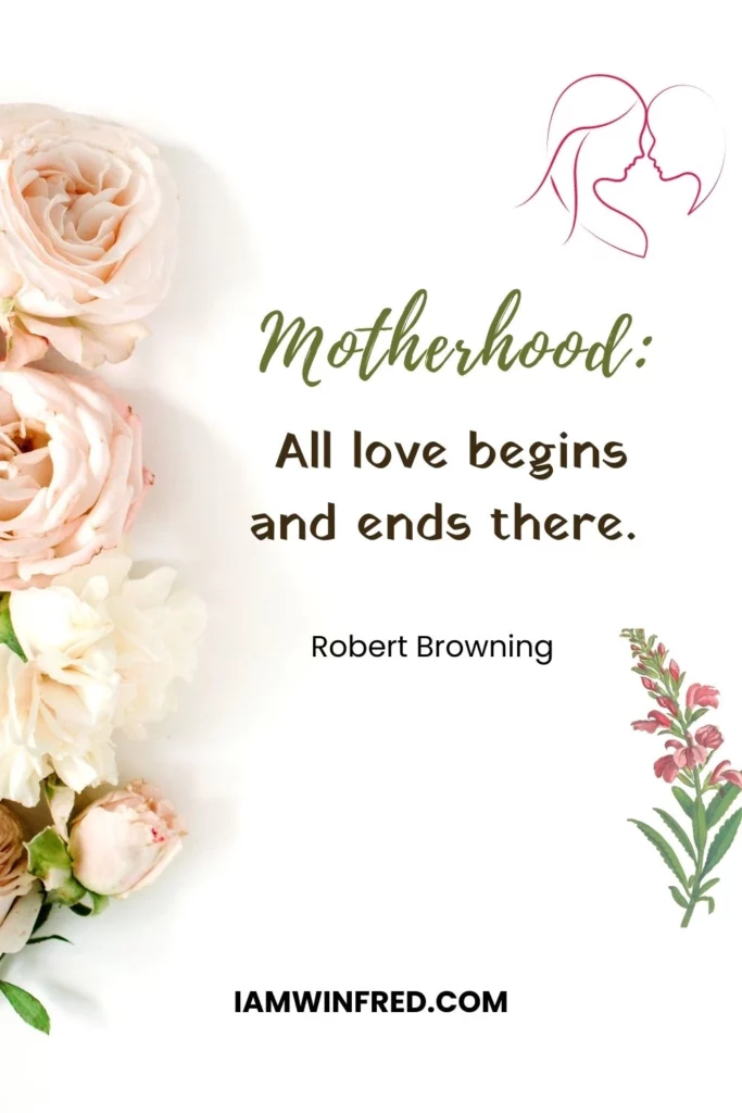 155 Mother’s Day Quotes To Express Your Love 12 Mother'S Day Quotes - Robert Browning