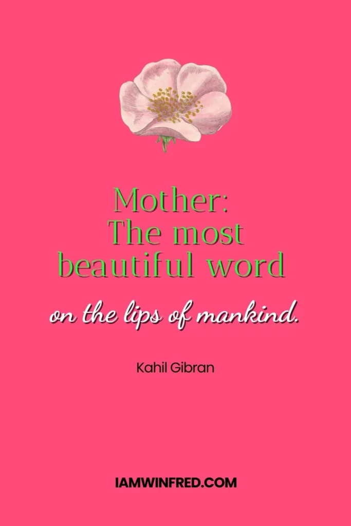 Mother'S Day Quotes - Kahil Gibran