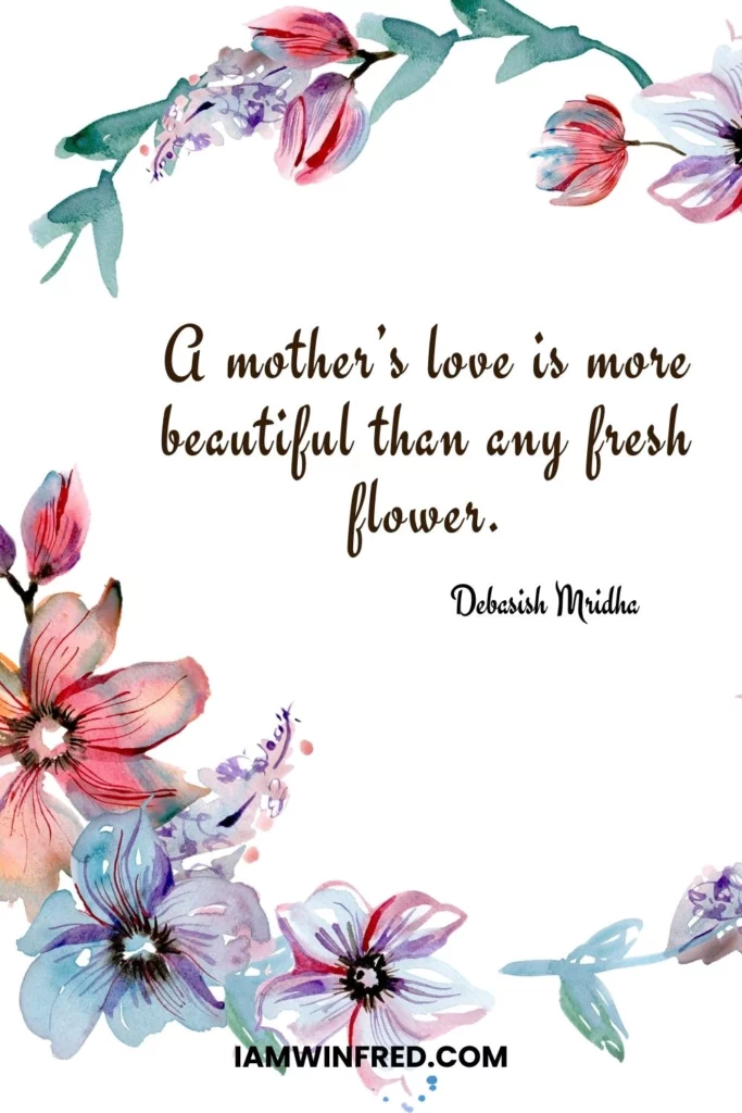 Mother'S Day Quotes - Debasish Mridha