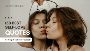 150 Best Self-Love Quotes to Help You Love Yourself