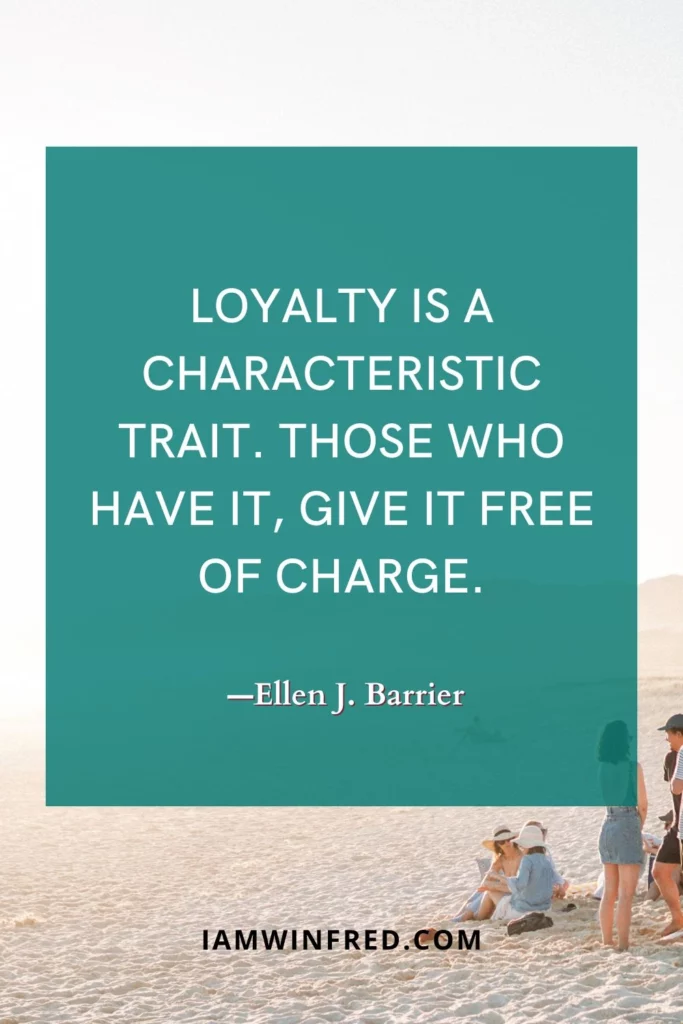 Loyalty Quotes - Ellen J. Barrier