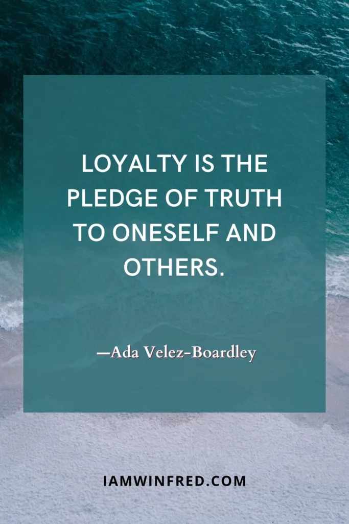 Loyalty Quotes - Ada Velez-Boardley