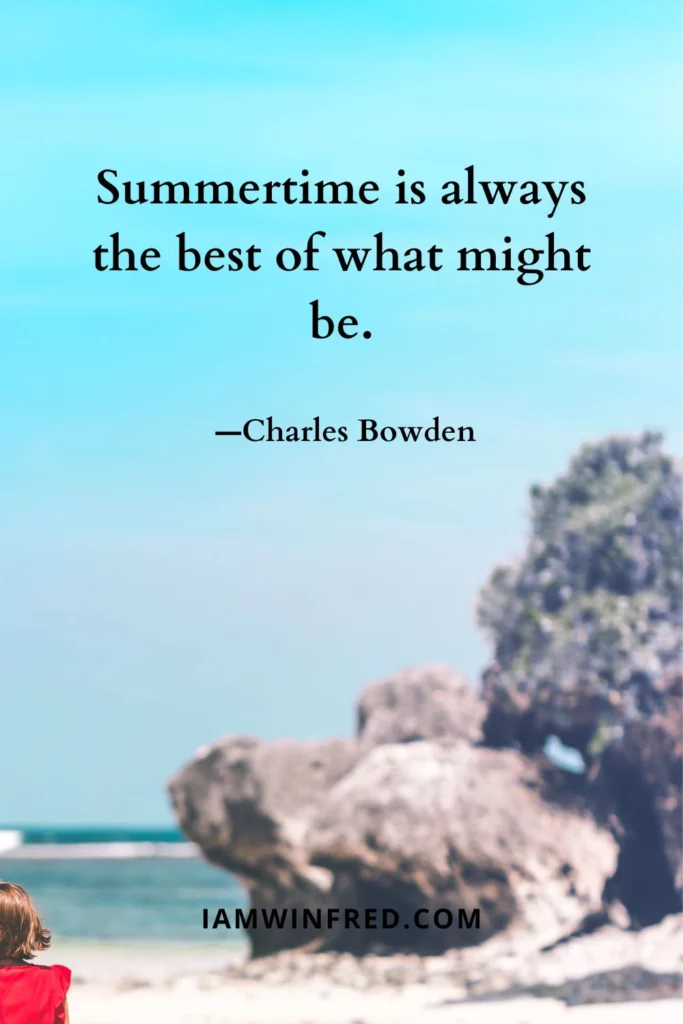 Summer Quotes - Charles Bowden